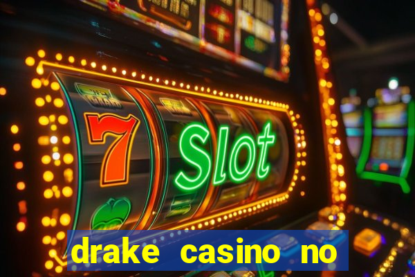 drake casino no deposit bonus codes 2020