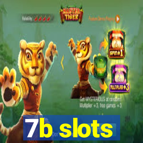 7b slots