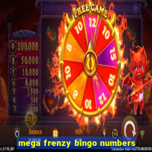 mega frenzy bingo numbers