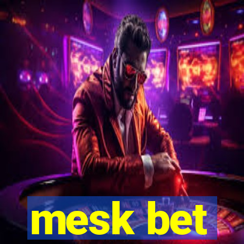 mesk bet