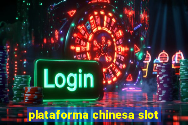 plataforma chinesa slot