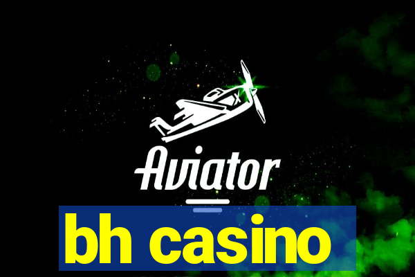 bh casino