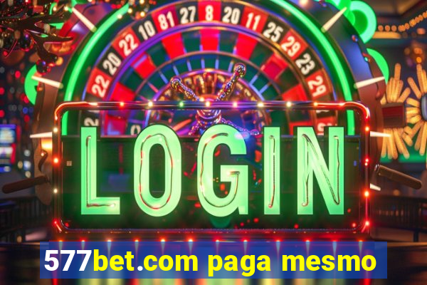 577bet.com paga mesmo