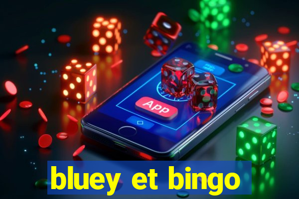 bluey et bingo