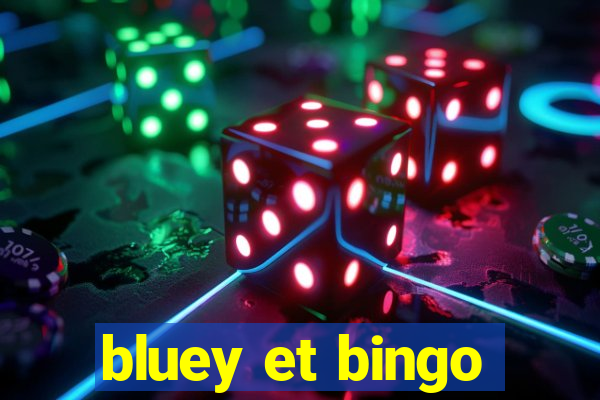 bluey et bingo