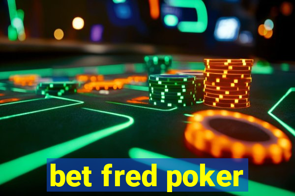 bet fred poker