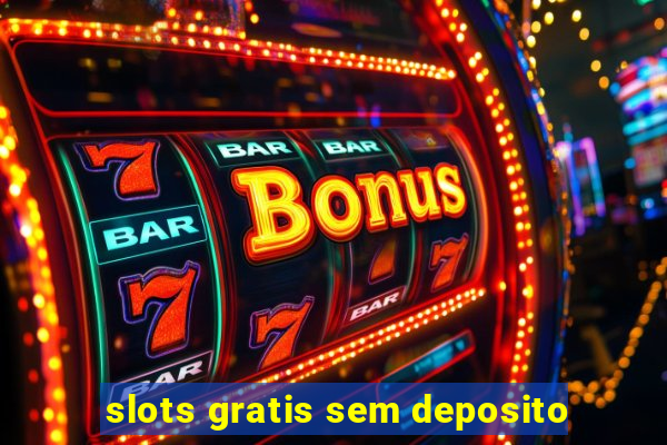 slots gratis sem deposito