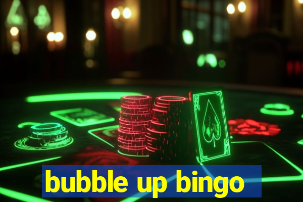 bubble up bingo